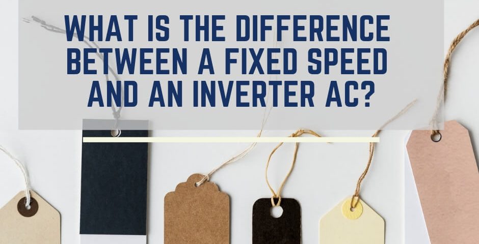 difference between fixed ac and inverter ac